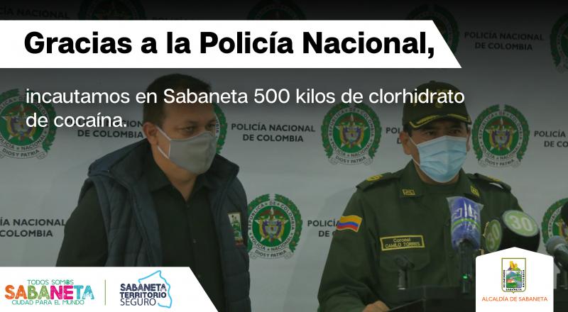 Gracias a la Polic�a Nacional, incautamos en Sabaneta 500 kilos de clorhidrato de coca�na