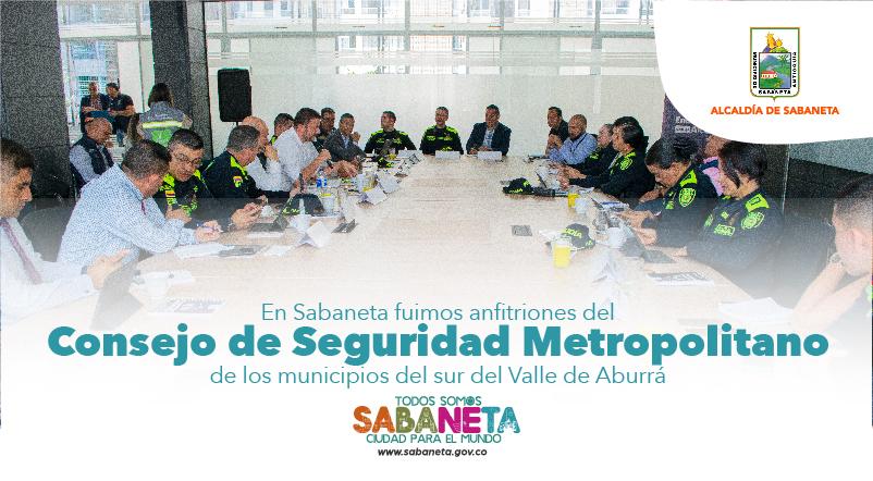 En Sabaneta fuimos anfitriones del Consejo Metropolitano de Seguridad de los Municipios del Sur del Valle de Aburr�