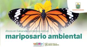 Ahora en Sabaneta contamos con un mariposario ambiental
