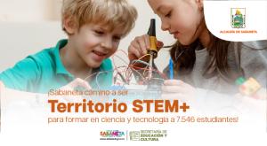 ¡Sabaneta camino a ser Territorio STEM+, para formar en ciencia y tecnología a 7.546 estudiantes!