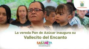 Un Vallecito del Encanto para la vereda Pan de Azúcar