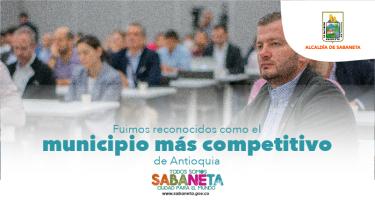 ¡Fuimos reconocidos como el municipio más competitivo de Antioquia!