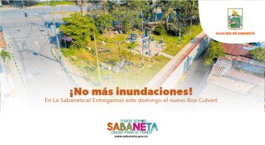 ¡No más inundaciones en La Sabanetica! Entregamos este domingo el nuevo Box Culvert
