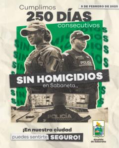 Seguridad, compromiso y resultados: Sabaneta cumple 250 días consecutivos sin homicidios